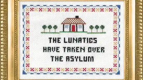 A neat stitching of the phrase 'the lunatics have taken over the asylum'