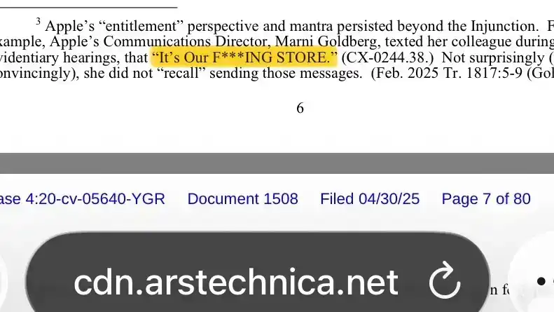 footnote page 6 “it’s our f***ing store” from Epic v. Apple 2025-04-30 https://cdn.arstechnica.net/wp-content/uploads/2025/04/Contempt-order.pdf